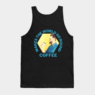 Coffee Makes the world go round Hipster Tank Top